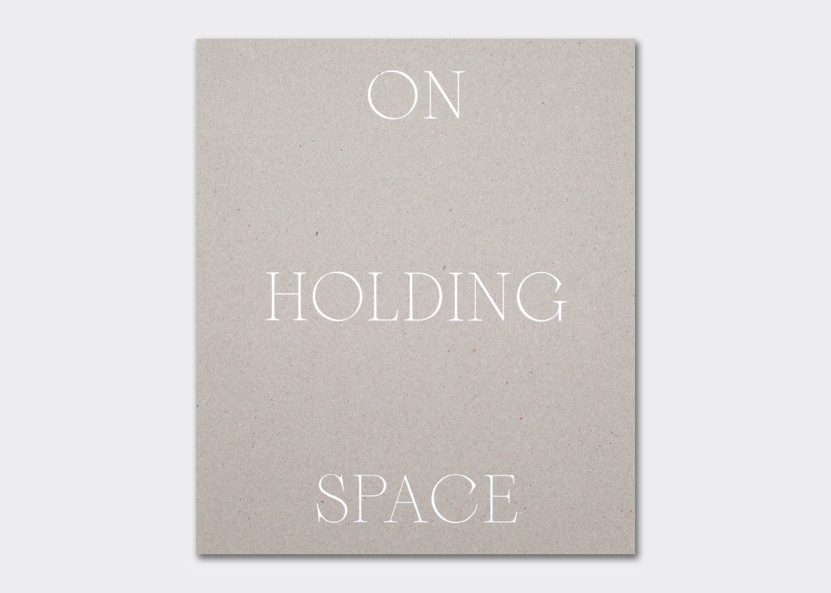On Holding Space
