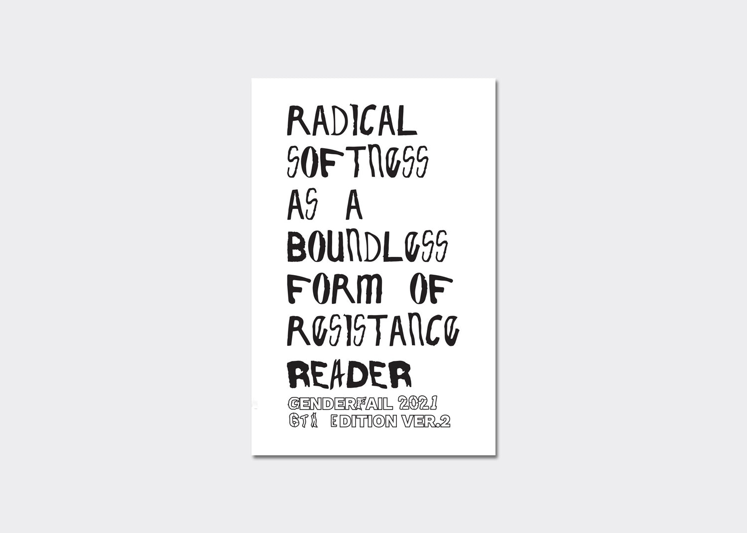 Radical Softness as a Boundless Form of Resistance Reader